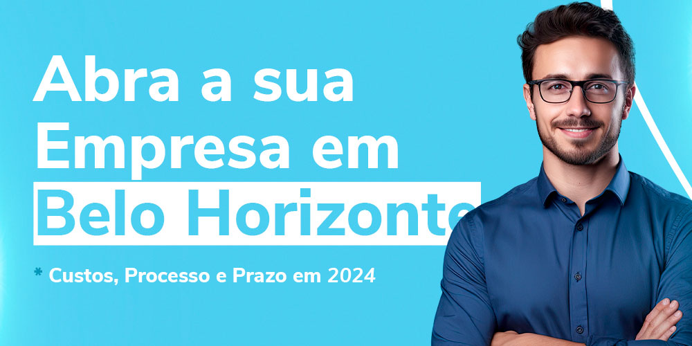 Abrir Empresa em Belo Horizonte: Custos e taxas 2024